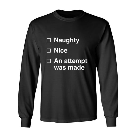 Naughty/Nice/An Attempt Was Made Adult Long Sleeve T-shirt