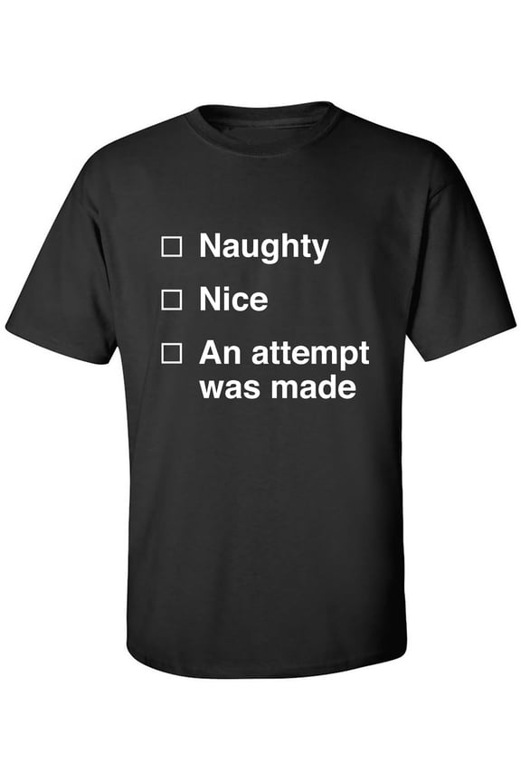 Naughty/Nice/An Attempt Was Made Adult Short Sleeve T-shirt