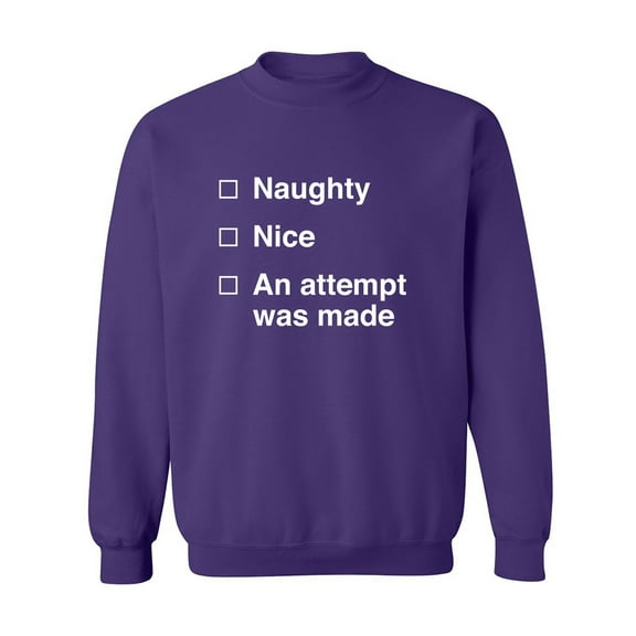 Naughty/Nice/An Attempt Was Made Crewneck Sweatshirt