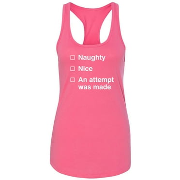 Naughty/Nice/An Attempt Was Made Racerback Tank