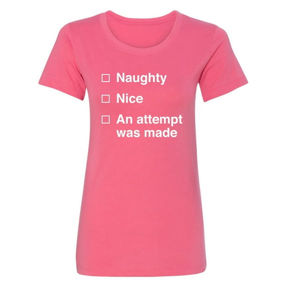 Naughty/Nice/An Attempt Was Made Womens crewneck tee