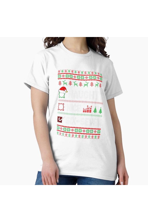 Naughty Nice Funny Brainrot Meme Ugly Xmas Six Seven Art Unisex T-Shirt up to size 5XL