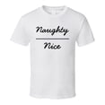 thumbnail image 1 of Naughty Nice Funny Risque Novelty Christmas Theme T Shirt, 1 of 1