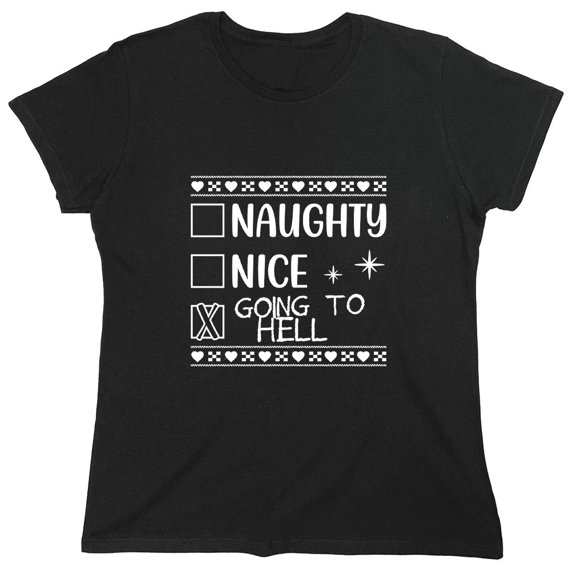Naughty Nice Going To Hell Sarcastic Humor Novelty Funny Women's Casual Tees