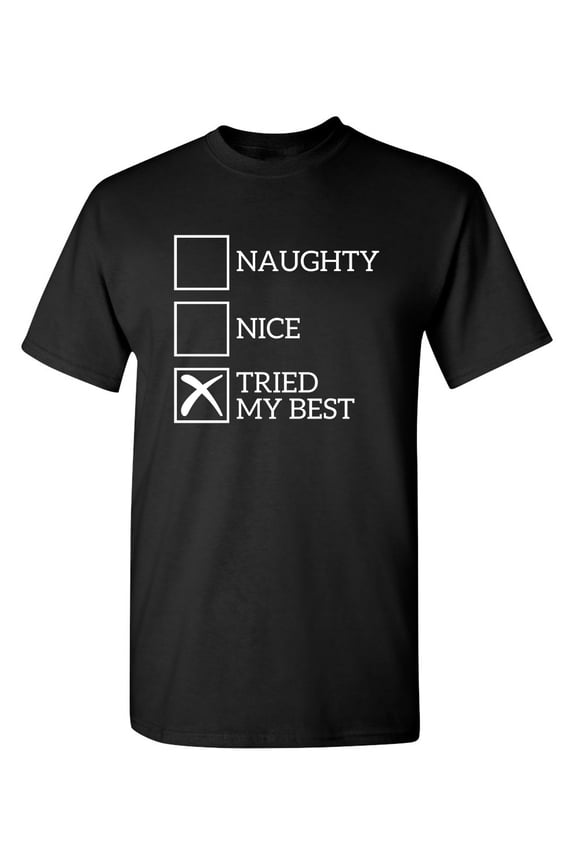 Naughty Nice Tried My Best Sarcastic Humor Graphic Novelty Funny Youth T Shirt