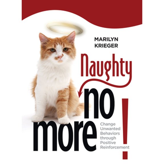 Pre-Owned Naughty No More: Change Unwanted Behaviors Through Positive Reinforcement (Paperback) 1933958928 9781933958927