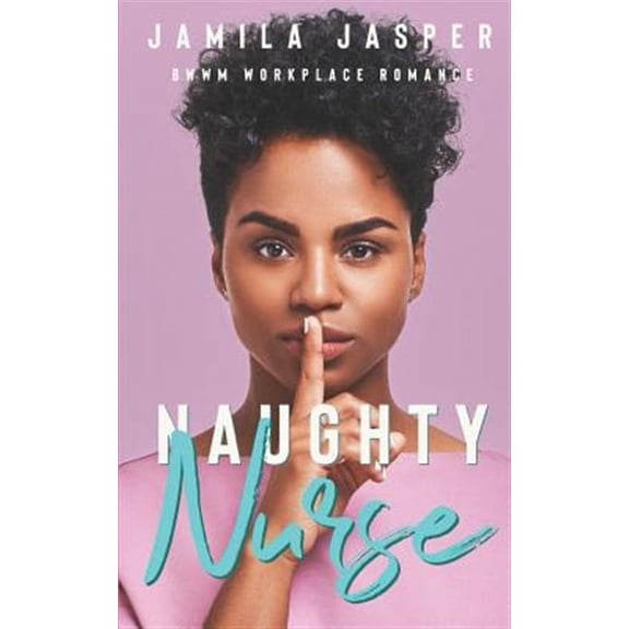 Naughty Nurse: BWWM Workplace Romance (Paperback)