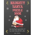 thumbnail image 1 of Naughty Santa Puzzle Book: You Can Stop Wondering If You Made Santa's Nice List, You Didn't, (Paperback), 1 of 1