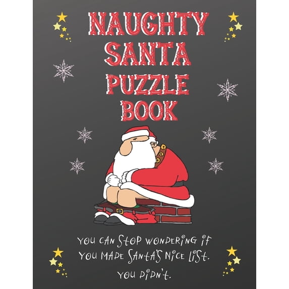 Naughty Santa Puzzle Book: You Can Stop Wondering If You Made Santa's Nice List, You Didn't, (Paperback)