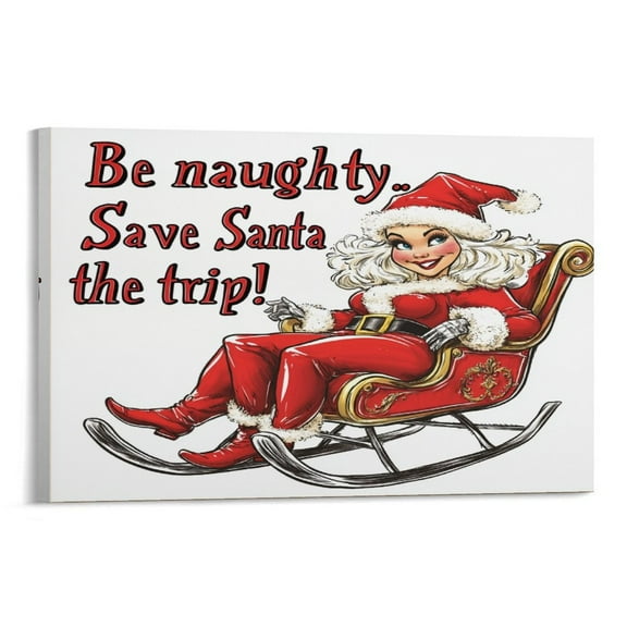Be Naughty Save Santa The Trip Living Room Art Claus Sleigh Rides Canvas Wall Art Perfect for Home Decor Gifts & Keepsakes Canvas Prints 08x12inch Framed Ready to Hang