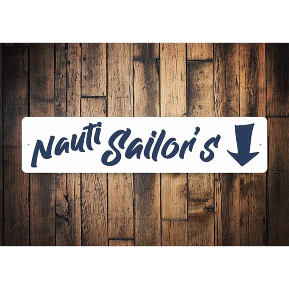Nauti Sailor Sign Nauti Sailor Entrance Funny Sailing Sign Cute Sailor Decor Sail Boat Gift Gift For Sailing Sign For Sails Sailing - Size: 16 x 4 Inches