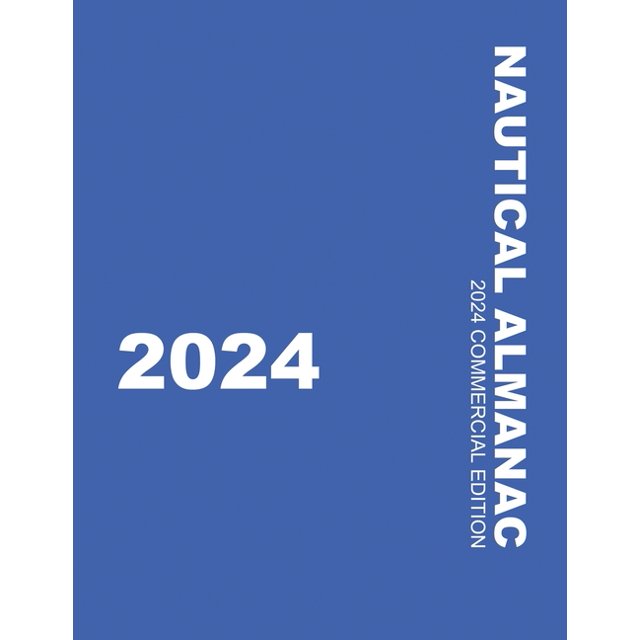 Nautical Almanac 2024 (Nautical Almanac For the Year) (Paperback