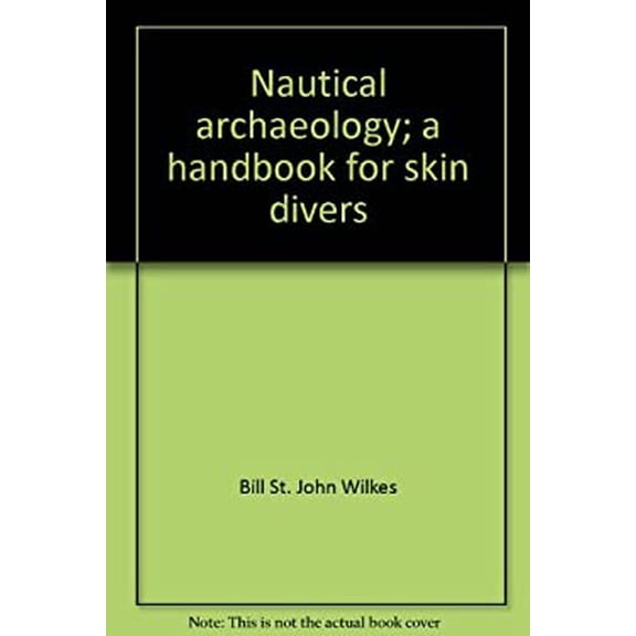 Pre-Owned Nautical archaeology;: A handbook for skin divers (Hardcover) 0812814150 9780812814156
