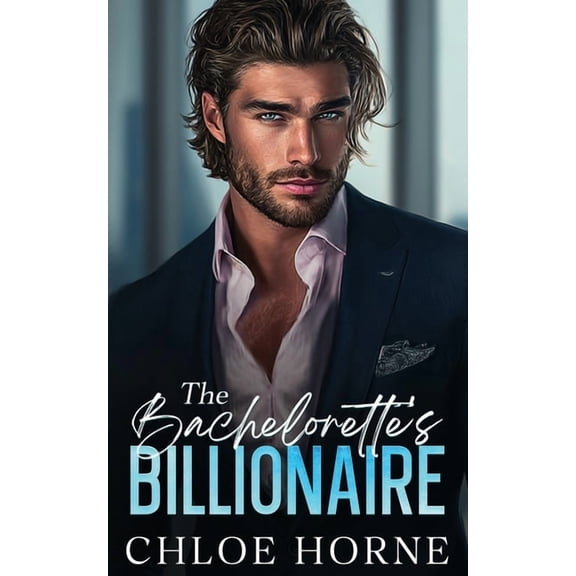 The Bachelorette's Billionaire: An Opposites Attract Forced Proximity Romance, (Paperback)