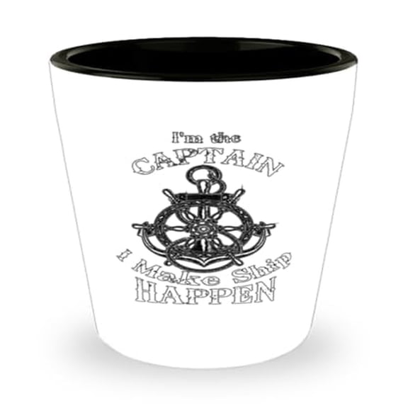 Nautical Themed Shot Glass, I'm The Captain, I Make Ship Happen, Unique Boating Gift, Mini Glassware, 1.5oz Cup, Perfect for