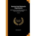 thumbnail image 1 of Nautical and Hydraulic Experiments: With Numerous Scientific Miscellanies: In Three Volumes with Plates; Volume 1 (Paperback), 1 of 1