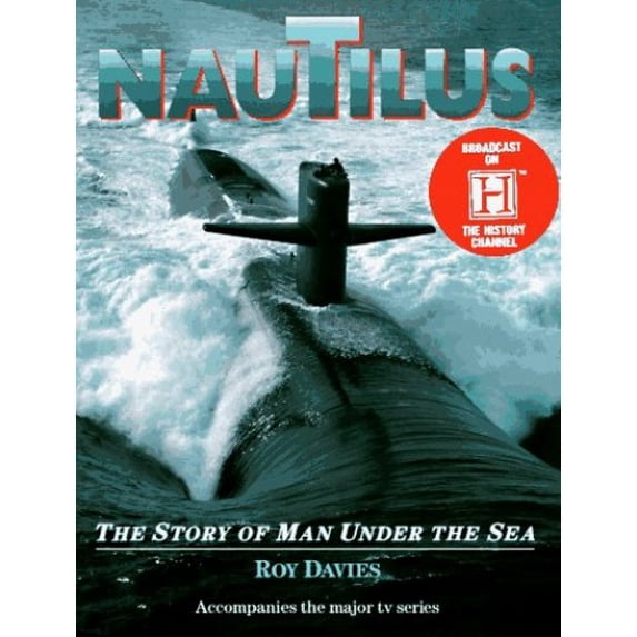 Pre-Owned Nautilus: The Story of Man Under the Sea (Hardcover) 1557506159 9781557506153