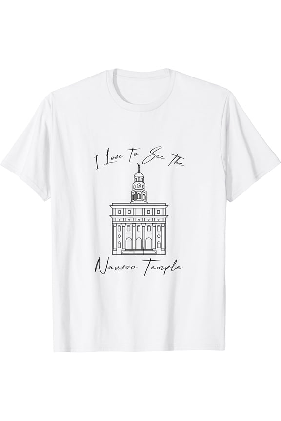 Nauvoo IL Temple, I love to see my temple, calligraphy T-Shirt