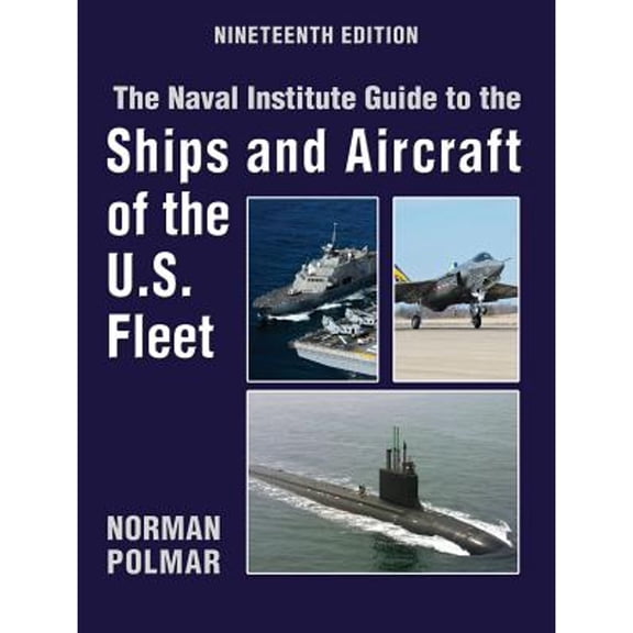 Pre-Owned The Naval Institute Guide to Ships and Aircraft of U.S (Naval Institute Guide to the Ships and Aircraft of the US Fleet), 9781591146872, 1591146879, Hardcover, Nineteenth Edition, Revised edition
