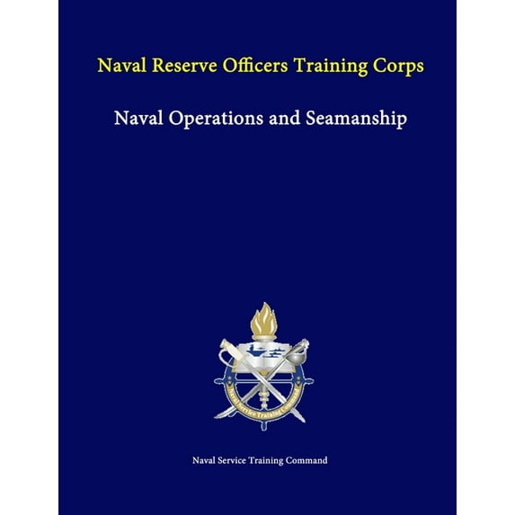 Naval Operations and Seamanship: Naval Reserve Officers Training Corps (Paperback)