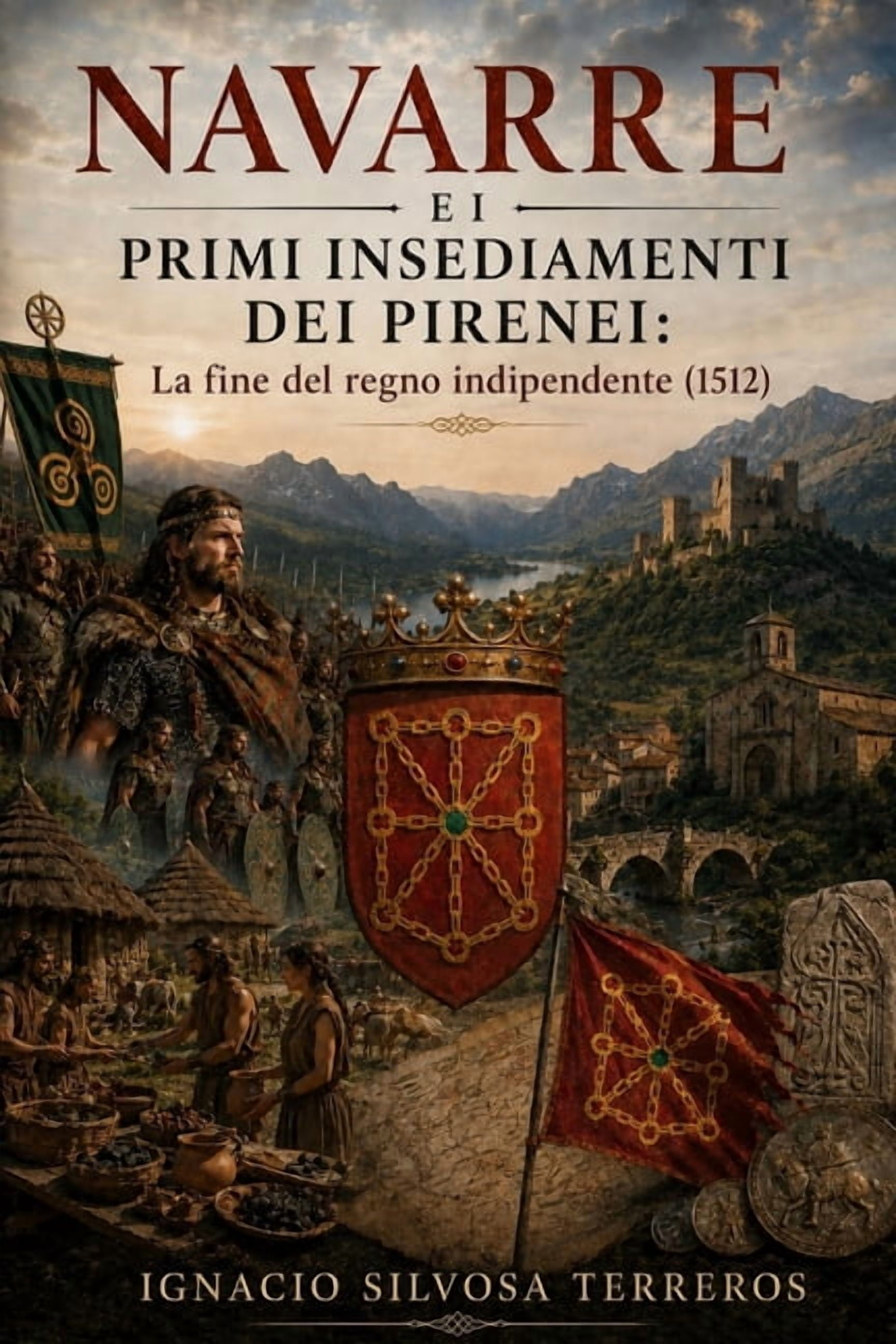 Navarre E I Primi Insediamenti Dei Pirenei: La fine del regno indipendente (1512), (Paperback)