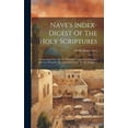 thumbnail image 1 of Nave's Index-digest Of The Holy Scriptures: Comprising Over Twenty Thousand Topics And Subtopics And One Hundred Thousan, (Hardcover), 1 of 1