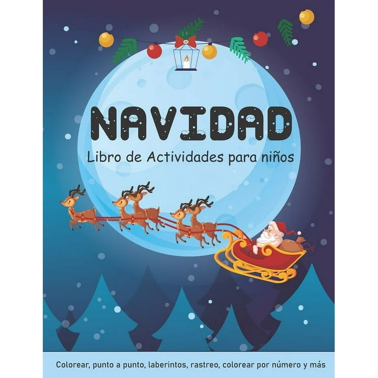 Navidad Libro de actividades para niños: De 3 años en adelante - ¡Un  divertido juego de libros de trabajo para niños para aprender, veo, veo,  páginas para colorear, punto a punto, laberintos