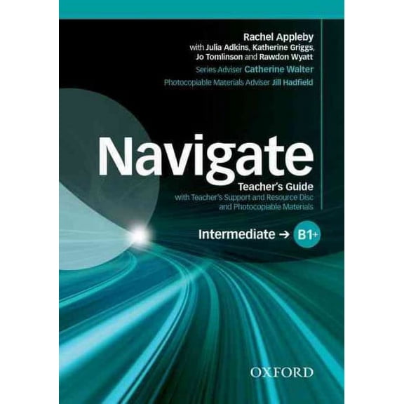 Navigate Intermediate B1+ Teachers Book and Teachers Resource Disc Pack