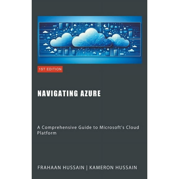 Navigating Azure: A Comprehensive Guide to Microsoft's Cloud Platform, (Paperback)