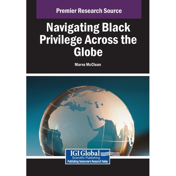 Navigating Black Privilege Across the Globe, (Paperback)