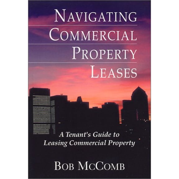 Pre-Owned Navigating Commercial Property Leases: A Tenant's Guide To Leasing Commercial Property, 9780970929907, 0970929900, Paperback,
