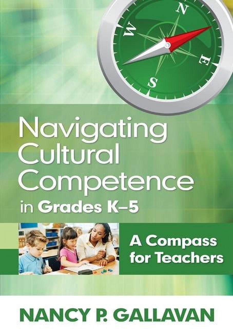 Navigating Cultural Competence in Grades K-5: A Compass for Teachers, (Paperback)