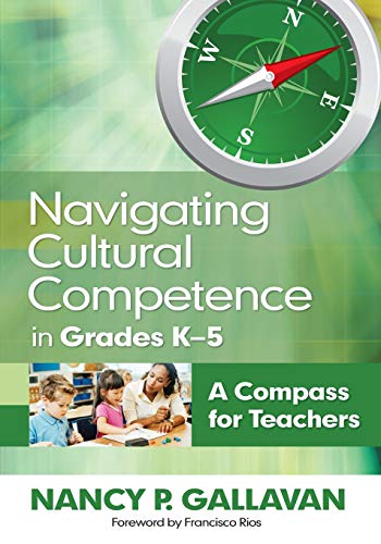 Pre-Owned Navigating Cultural Competence in Grades K-5: A Compass for ...