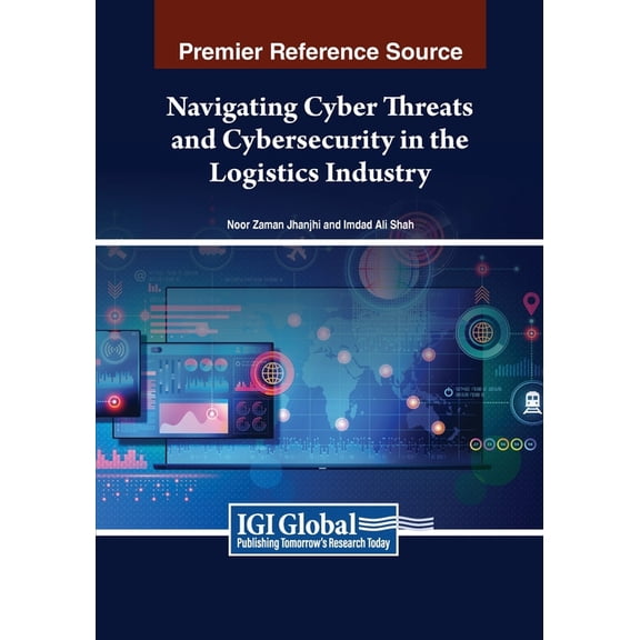 Navigating Cyber Threats and Cybersecurity in the Logistics Industry, (Paperback)