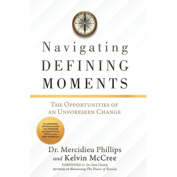 Navigating Defining Moments: The opportunities of an Unforeseen Change, (Hardcover)