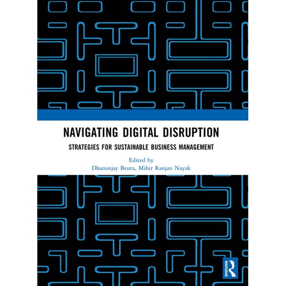 Navigating Digital Disruption: Strategies for sustainable business management, (Paperback)
