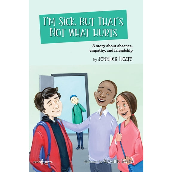 Navigating Friendships I'm Sick, But That's Not What Hurts: A Story about Absence, Empathy, and Friendship, (Paperback)