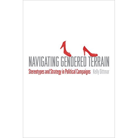 Pre-Owned Navigating Gendered Terrain: Stereotypes and Strategy in Political Campaigns