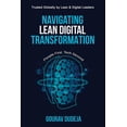thumbnail image 1 of Navigating Lean Digital Transformation: People First, Tech Second (A Must Read for All Leader's): People First, Tech Second (A Must Read for All Leader's) (Paperback), 1 of 1