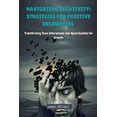thumbnail image 1 of Navigating Negativity: Transforming Toxic Interactions into Opportunities for Growth, (Paperback), 1 of 1