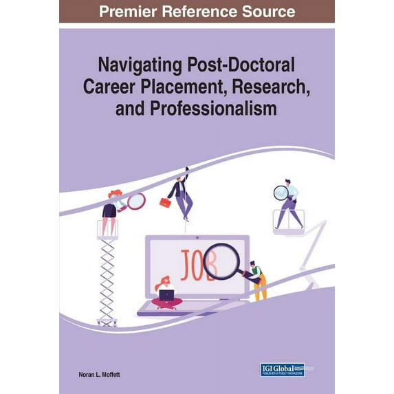 Navigating Post-Doctoral Career Placement, Research, and Professionalism, (Paperback)