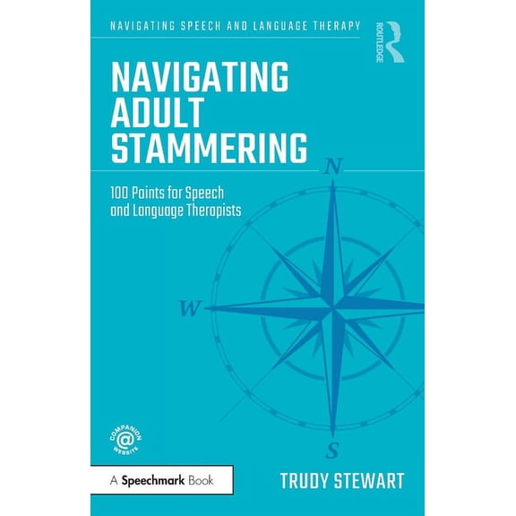 Navigating Speech and Language Therapy Navigating Adult Stammering: 100 Points for Speech and Language Therapists, (Paperback)