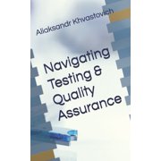 Navigating Testing & Quality Assurance, Paperback