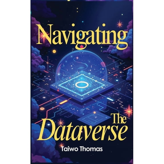 Navigating The Dataverse, (Hardcover)