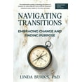 thumbnail image 1 of Navigating Transitions: Embracing Change and Finding Purpose, (Paperback), 1 of 1