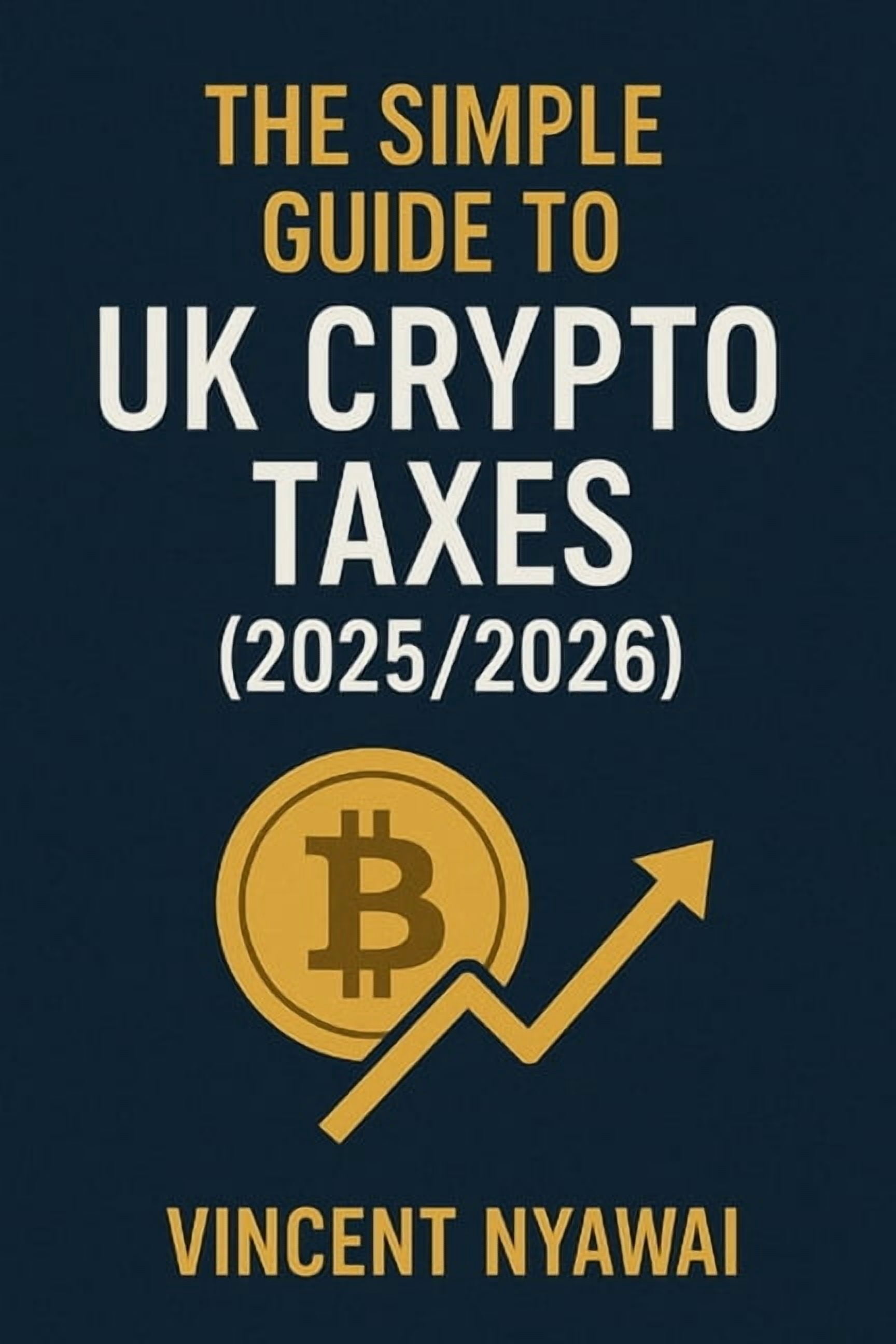 Navigating UK Crypto Taxes_ A Trader's Guide (Beyond 2025-26): UK Cryto Taxes, (Paperback)