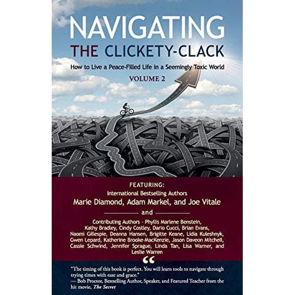 Pre-Owned Navigating the Clickety-Clack: How to Live a Peace-Filled Life in a Seemingly Toxic World, Volume 2 (Paperback) 1945446951 9781945446955