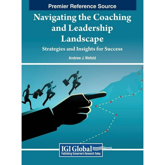 Navigating the Coaching and Leadership Landscape: Strategies and Insights for Success, (Hardcover)