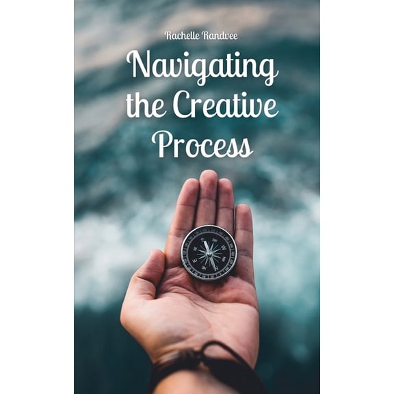 Navigating the Creative Process, (Paperback)