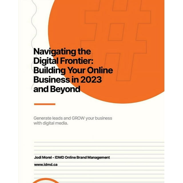 Navigating the Digital Frontier: Building Your Online Business in 2023 and Beyond (Paperback)